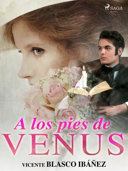 A los pies de Venus af Vicente Blasco Ibañez