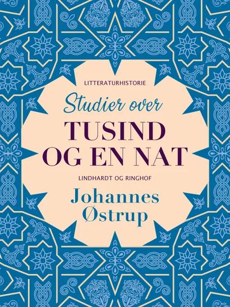 Studier over Tusind og en Nat af Johannes Østrup
