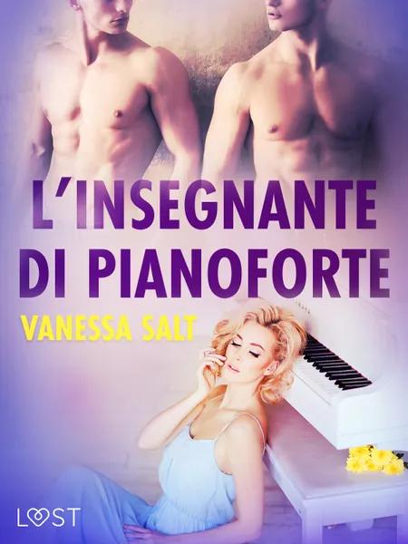 L’insegnante di pianoforte - Breve racconto erotico af Vanessa Salt
