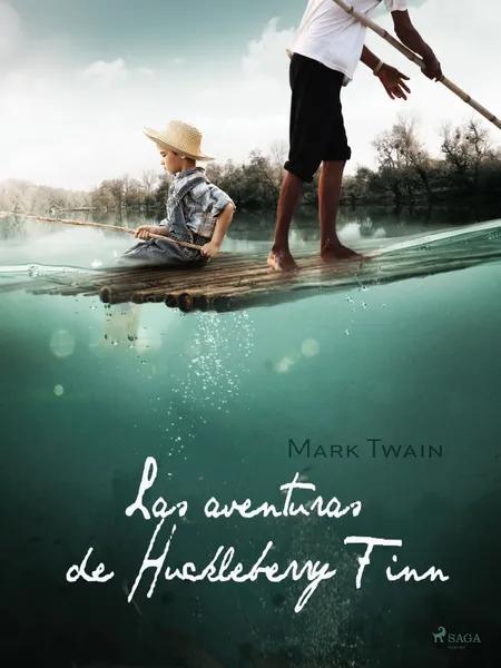 Las aventuras de Huckleberry Finn af Mark Twain