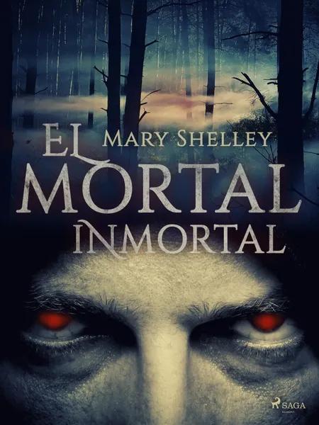El mortal inmortal af Mary Shelley