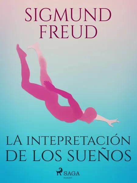 La intepretación de los sueños af Sigmund Freud