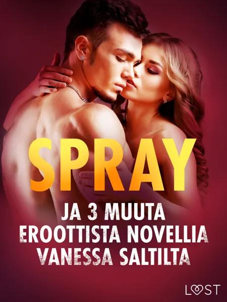 Spray ja 3 muuta eroottista novellia Vanessa Saltilta af Vanessa Salt