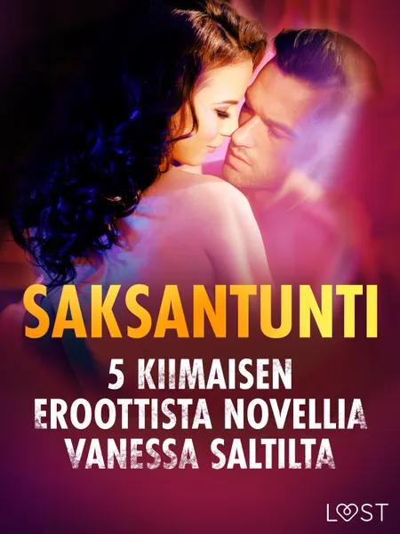 Saksantunti - 5 kiimaisen eroottista novellia Vanessa Saltilta af Vanessa Salt