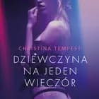 Dziewczyna na jeden wieczór – opowiadanie erotyczne