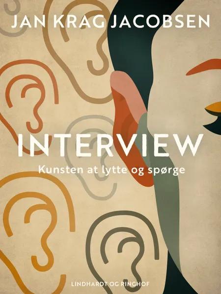 Interview. Kunsten at lytte og spørge af Jan Krag Jacobsen