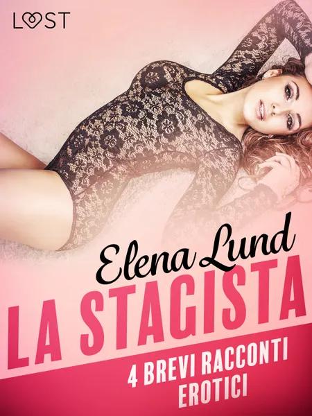 La stagista - 4 brevi racconti erotici af Elena Lund