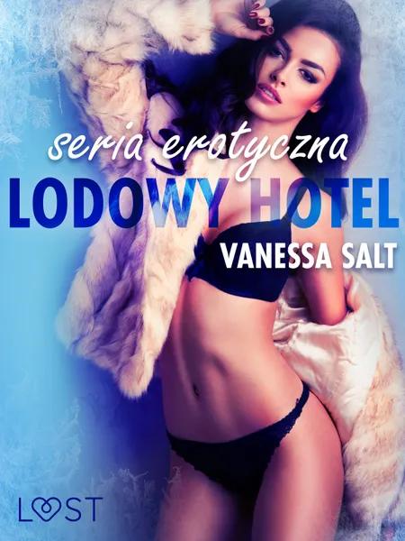 Lodowy Hotel - seria erotyczna af Vanessa Salt