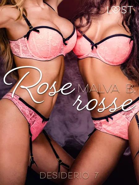 Desiderio 7: Rose rosse - racconto erotico af Malva B.
