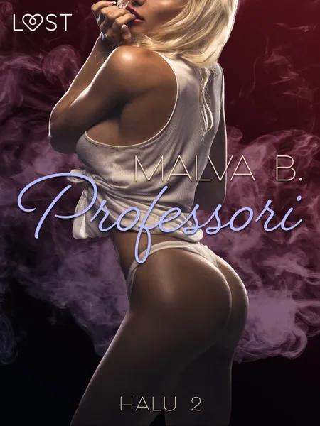 Halu 2: Professori - eroottinen novelli af Malva B.
