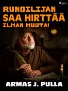 Runoilijan saa hirttää ilman muuta!