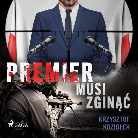 Premier musi zginąć af Krzysztof Koziołek