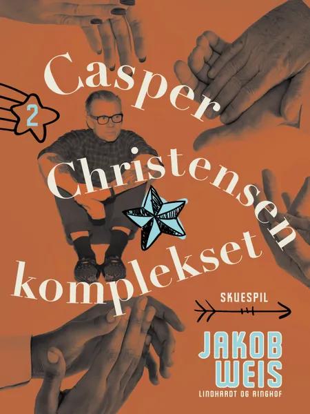 Casper Christensen komplekset af Jakob Weis