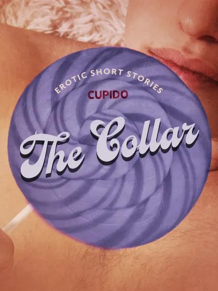 The Collar - And Other Erotic Short Stories from Cupido af Cupido