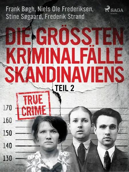 Die größten Kriminalfälle Skandinaviens - Teil 2 af Frederik Strand