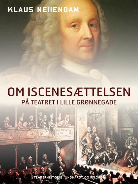 Om iscenesættelsen på teatret i Lille Grønnegade af Klaus Neiiendam
