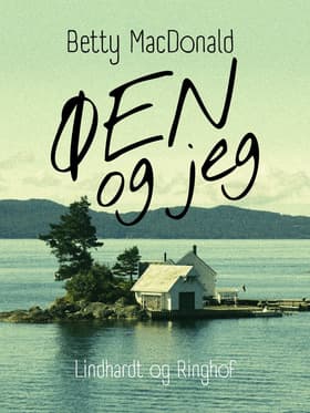 Øen og jeg af Betty Macdonald