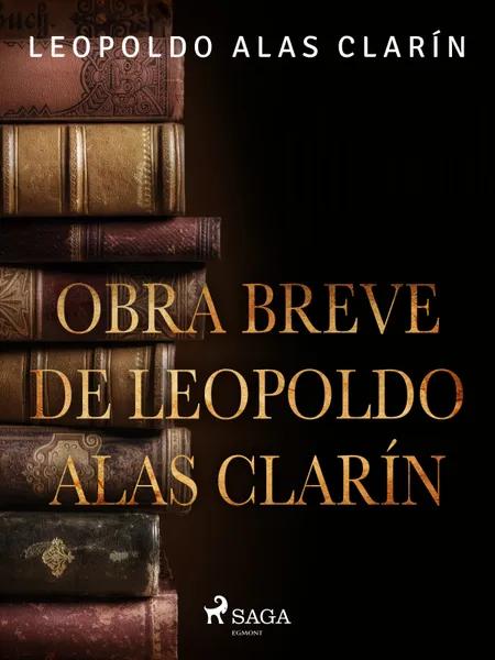 Obra breve de Leopoldo Alas Clarín af Leopoldo Alas Clarín