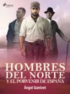 Hombres del norte y el porvenir de España