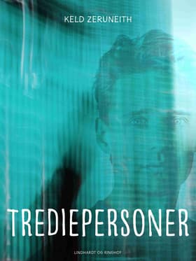Trediepersoner af Keld Zeruneith