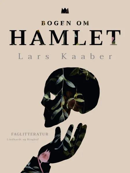 Bogen om Hamlet af Lars Kaaber