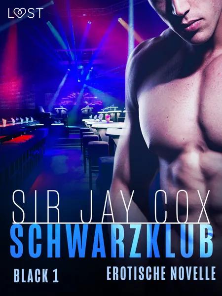 Schwarzklub - Black 1 - Erotische novelle af Sir Jay Cox