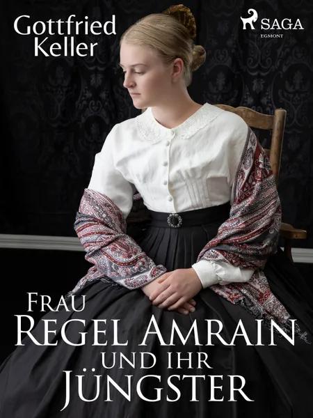 Frau Regel Amrain und ihr Jüngster af Gottfried Keller