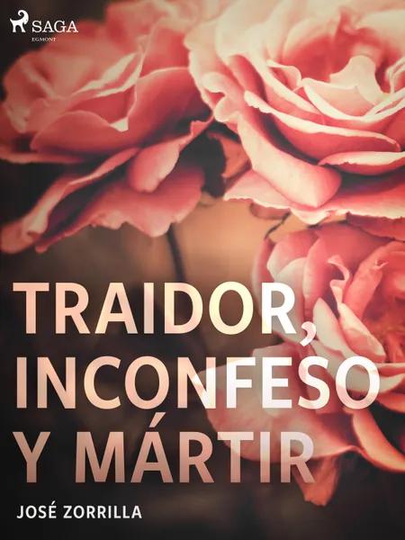 Traidor, inconfeso y mártir af José Zorrilla