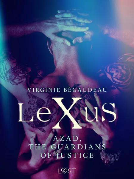 LeXuS : Azad, the Guardians of Justice - Erotic dystopia af Virginie Bégaudeau