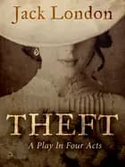 Theft: A Play In Four Acts