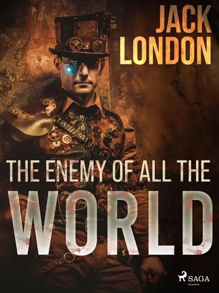 The enemy of all the world af Jack London