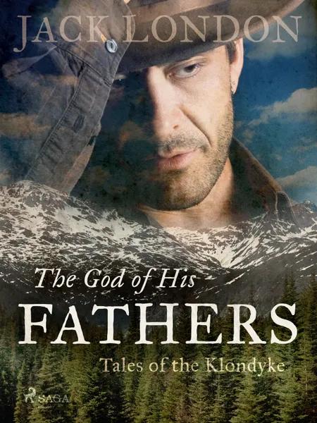 The God of His Fathers: Tales of the Klondyke af Jack London