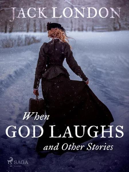 When God Laughs and Other Stories af Jack London