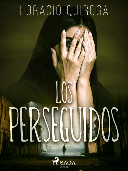 Los perseguidos af Horacio Quiroga