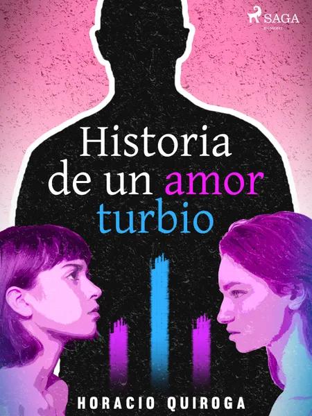 Historia de un amor turbio af Horacio Quiroga