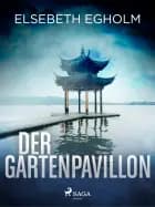 Der Gartenpavillon - Skandinavien-Krimi