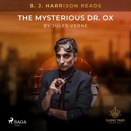 B. J. Harrison Reads The Mysterious Dr. Ox af Jules Verne
