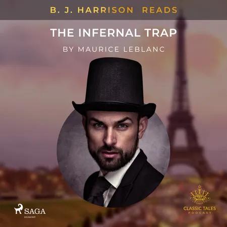 B. J. Harrison Reads The Infernal Trap af Maurice Leblanc