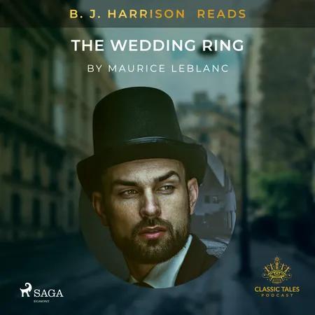 B. J. Harrison Reads The Wedding Ring af Maurice Leblanc