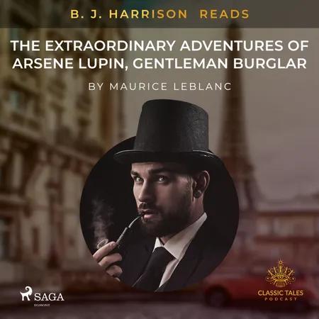 B. J. Harrison Reads The Extraordinary Adventures of Arsene Lupin, Gentleman Burglar af Maurice Leblanc