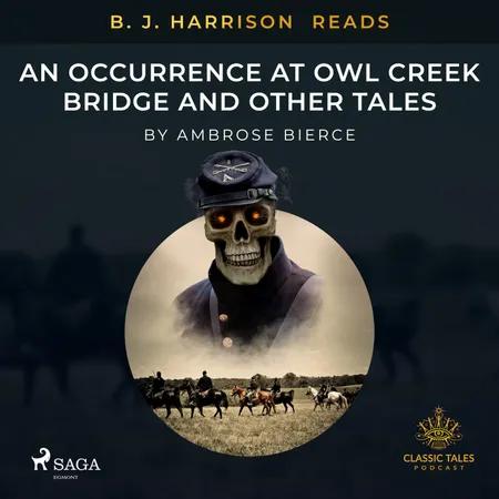 B. J. Harrison Reads An Occurrence at Owl Creek Bridge and Other Tales af Ambrose Bierce