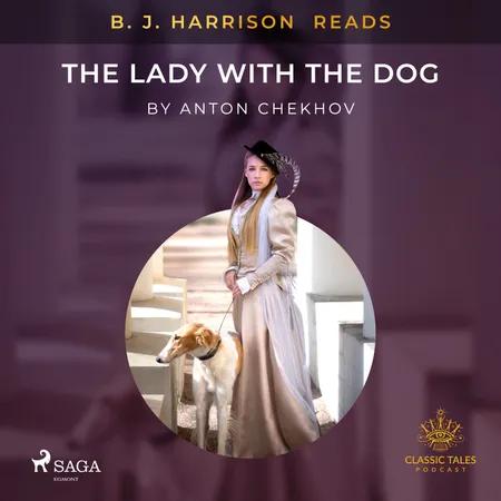 B. J. Harrison Reads The Lady With The Dog af Anton Chekhov