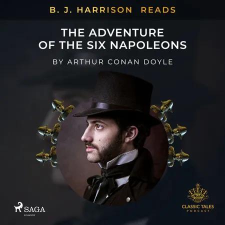 B. J. Harrison Reads The Adventure of the Six Napoleons af Arthur Conan Doyle