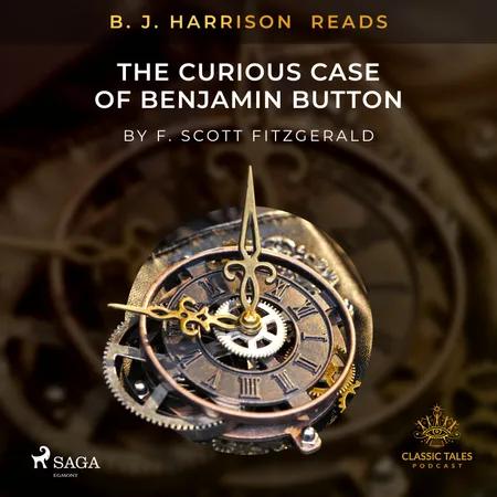 B. J. Harrison Reads The Curious Case of Benjamin Button af F. Scott. Fitzgerald