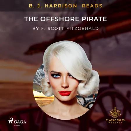 B. J. Harrison Reads The Offshore Pirate af F. Scott. Fitzgerald