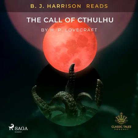 B. J. Harrison Reads The Call of Cthulhu af H. P. Lovecraft