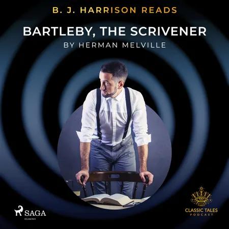 B. J. Harrison Reads Bartleby, the Scrivener af Herman Melville
