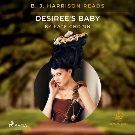 B. J. Harrison Reads Desiree's Baby af Kate Chopin