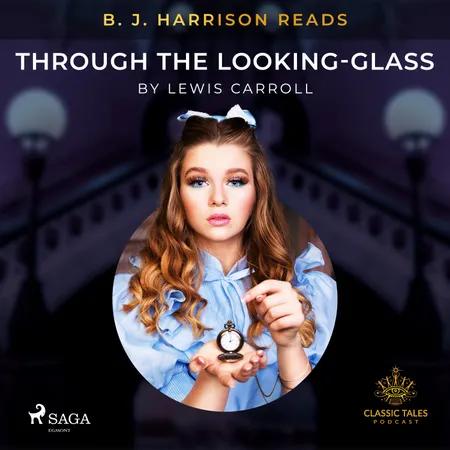 B. J. Harrison Reads Through the Looking-Glass af Lewis Carroll
