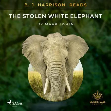 B. J. Harrison Reads The Stolen White Elephant af Mark Twain